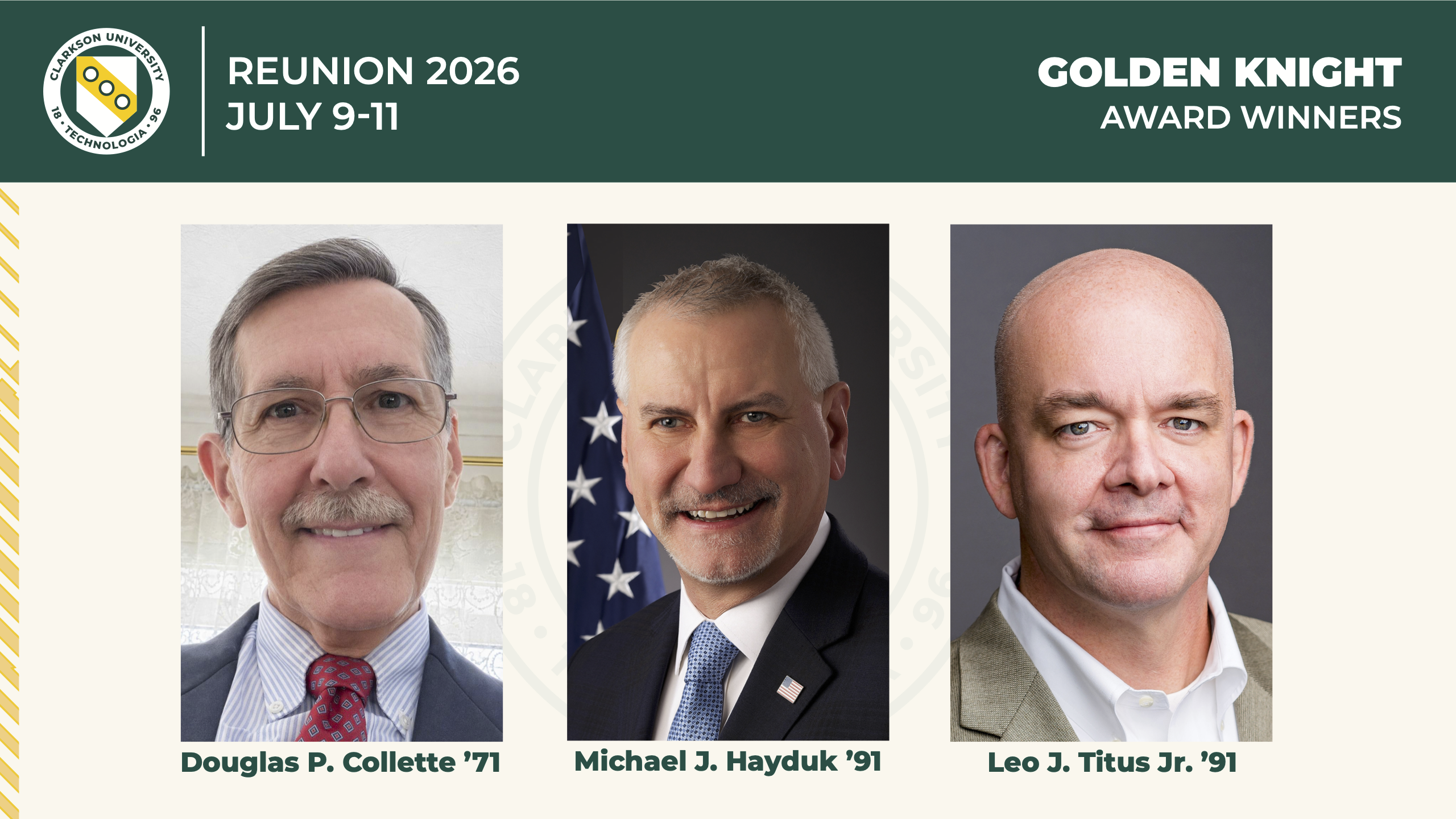Graphic promoting Clarkson University Reunion 2026, taking place July 9–11, highlighting the Golden Knight Award winners. The graphic features portrait photos of Douglas P. Collette ’71, Michael J. Hayduk ’91 and Leo J. Titus Jr. ’91. Clarkson branding appears across the top, with a subtle Clarkson shield watermark in the background.